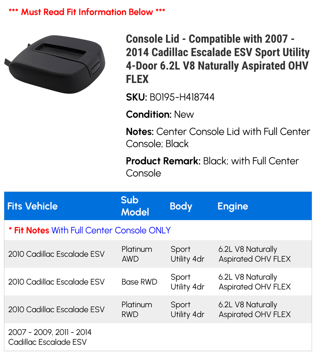 6.2L - V8 2012 2009 Aspirated OHV Cadillac with - Naturally 2011 FLEX Console Compatible 2008 Utility 2014 2007 ESV 2010 Lid Escalade Sport 4-Door 2013