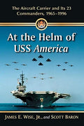 and Pre-Owned Paperback Commanders, Aircraft At the USS America: of The Its 23 Carrier 1965-1996 Helm